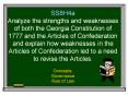SS8H4a Analyze the strengths and weaknesses of both the Georgia Constitution of 1777 and the Articles of Confederation and explain how weaknesses in the Articles of Confederation led to a need to revise the Articles. PowerPoint PPT Presentation