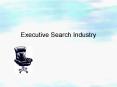 Executive Search Industry PowerPoint PPT Presentation