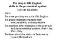 Pro drop in Old English: shifts in the pronominal system Elly van Gelderen PowerPoint PPT Presentation