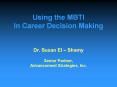 Using the MBTI In Career Decision Making PowerPoint PPT Presentation