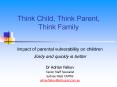 Think Child, Think Parent, Think Family PowerPoint PPT Presentation