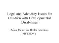 Legal and Advocacy Issues for Children with Developmental Disabilities PowerPoint PPT Presentation