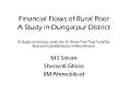 Financial Flows of Rural Poor A Study in Dungarpur District A Study carried out under the Sir Ratan Tata Trust Fund for Research Collaborations in Microfinance PowerPoint PPT Presentation