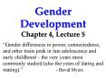 Gender Development Chapter 4, Lecture 5 PowerPoint PPT Presentation