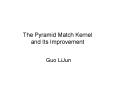The Pyramid Match Kernel and Its Improvement PowerPoint PPT Presentation