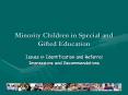 Minority Children in Special and Gifted Education PowerPoint PPT Presentation