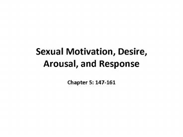 Sexual Motivation, Desire, Arousal, and Response