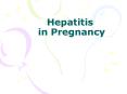 Hepatitis in Pregnancy PowerPoint PPT Presentation