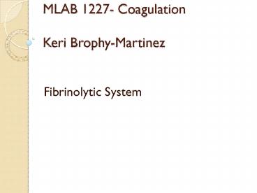 MLAB 1227- Coagulation Keri Brophy-Martinez