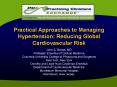 Practical Approaches to Managing Hypertension: Reducing Global Cardiovascular Risk PowerPoint PPT Presentation