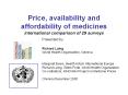 Price, availability and affordability of medicines international comparison of 29 surveys PowerPoint PPT Presentation