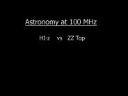 Astronomy at 100 MHz