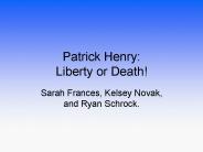 Patrick Henry: Liberty or Death!
