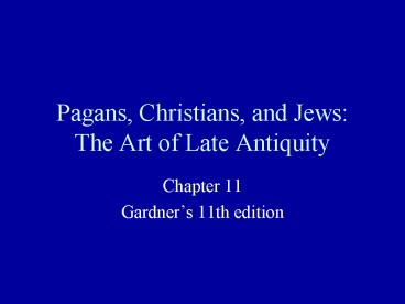 Pagans, Christians, and Jews: The Art of Late Antiquity