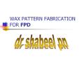 WAX PATTERN FABRICATION FOR FPD PowerPoint PPT Presentation