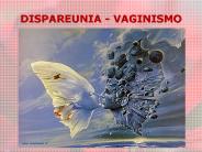 DISPAREUNIA - VAGINISMO