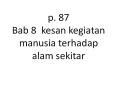 p. 87 Bab 8 kesan kegiatan manusia terhadap alam sekitar PowerPoint PPT Presentation
