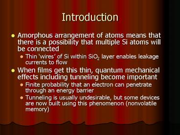 Amorphous arrangement of atoms means that there is a possibility that multiple Si atoms will be connected