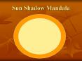 Sun Shadow Mandala PowerPoint PPT Presentation