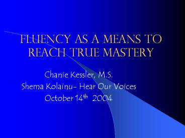 Fluency as a means to reach true mastery