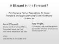 A Blizzard in the Forecast? The Changing Face of Regulations, Air Cargo Transport, and Logistics Driving Global Healthcare Distribution PowerPoint PPT Presentation