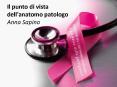 Il punto di vista dell'anatomo patologo Anna Sapino PowerPoint PPT Presentation