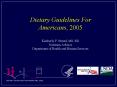 Dietary Guidelines For Americans, 2005 Kimberly F. Stitzel, MS, RD Nutrition Advisor Department of Health and Human Services PowerPoint PPT Presentation