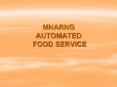 MNARNG AUTOMATED FOOD SERVICE PowerPoint PPT Presentation