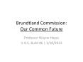Brundtland Commission: Our Common Future PowerPoint PPT Presentation