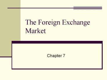 The Foreign Exchange Market