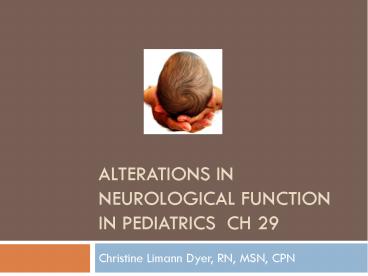 Alterations in Neurological Function in Pediatrics ch 29