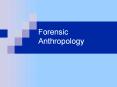 Forensic Anthropology PowerPoint PPT Presentation