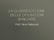 LA CLASSIFICAZIONE DELLE OPERAZIONI BANCARIE