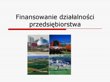 Finansowanie dzialalnosci przedsiebiorstwa