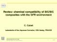 Review: chemical compatibility of SiC/SiC composites with the GFR environment  C. Cabet Laboratoire of Non Aqueous Corrosion, CEA Saclay, FRANCE PowerPoint PPT Presentation