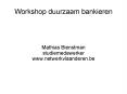 Workshop duurzaam bankieren PowerPoint PPT Presentation