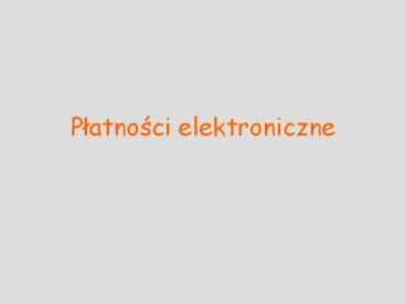 Platnosci elektroniczne