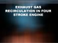 EXHAUST GAS RECIRCULATION IN FOUR STROKE ENGINE PowerPoint PPT Presentation
