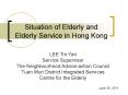 Situation of Elderly and Elderly Service in Hong Kong PowerPoint PPT Presentation