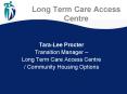 Long Term Care Access Centre PowerPoint PPT Presentation