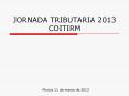 JORNADA TRIBUTARIA 2013 COITIRM PowerPoint PPT Presentation
