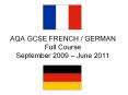 AQA GCSE FRENCH / GERMAN Full Course September 2009  PowerPoint PPT Presentation
