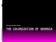 The Colonization of Georgia PowerPoint PPT Presentation