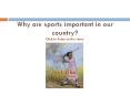 Why are sports important in our country? Click to listen to the story. PowerPoint PPT Presentation