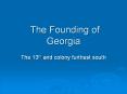 The Founding of Georgia PowerPoint PPT Presentation