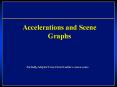 Accelerations and Scene Graphs PowerPoint PPT Presentation