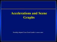 Accelerations and Scene Graphs