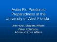 Avian Flu Pandemic Preparedness at the University of West Florida PowerPoint PPT Presentation