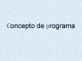 Concepto de programa PowerPoint PPT Presentation