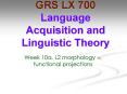 Week 10a. L2 morphology v. functional projections PowerPoint PPT Presentation
